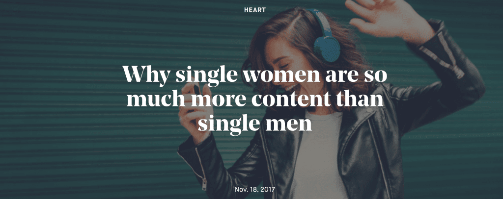 Why single women are so much more content than men